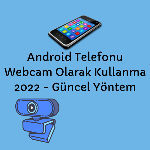 Android Telefonu Webcam Olarak Kullanma